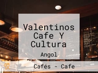 Valentinos Cafe Y Cultura