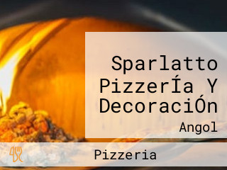 Sparlatto PizzerÍa Y DecoraciÓn