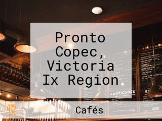 Pronto Copec, Victoria Ix Region