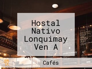 Hostal Nativo Lonquimay Ven A Disfrutar El Sur De Chile