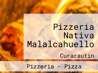 Pizzeria Nativa Malalcahuello