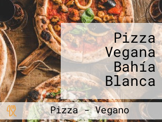 Pizza Vegana Bahía Blanca