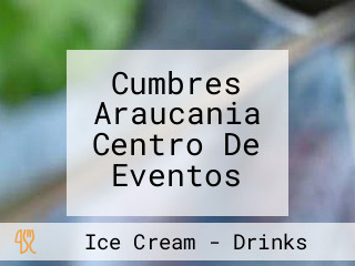 Cumbres Araucania Centro De Eventos