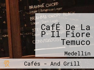 CafÉ De La P Il Fiore Temuco