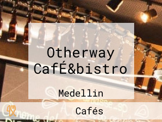 Otherway CafÉ&bistro