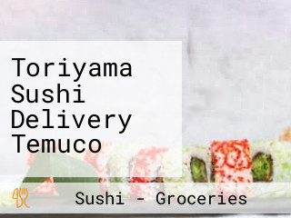 Toriyama Sushi Delivery Temuco