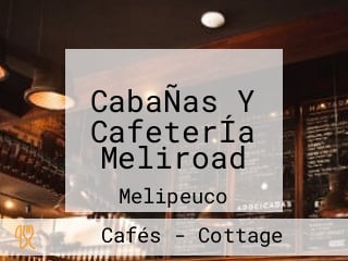 CabaÑas Y CafeterÍa Meliroad