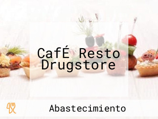 CafÉ Resto Drugstore