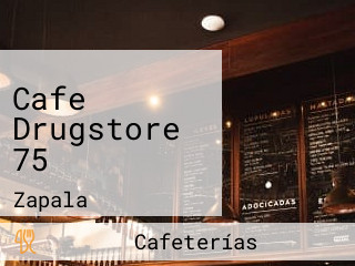 Cafe Drugstore 75