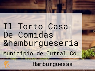 Il Torto Casa De Comidas &hamburgueseria