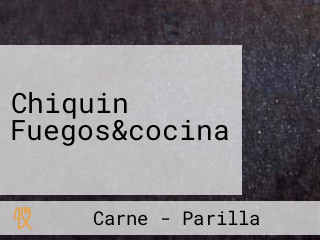 Chiquin Fuegos&cocina