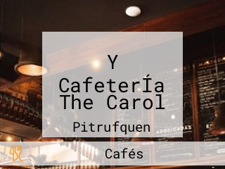 Y CafeterÍa The Carol