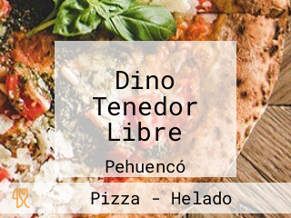 Dino Tenedor Libre