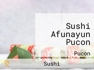 Sushi Afunayun Pucon