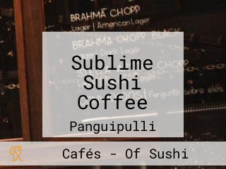 Sublime Sushi Coffee