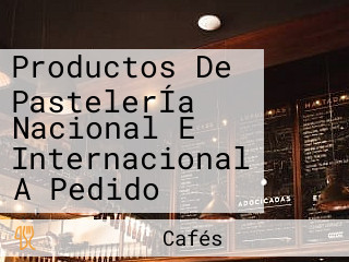 Productos De PastelerÍa Nacional E Internacional A Pedido