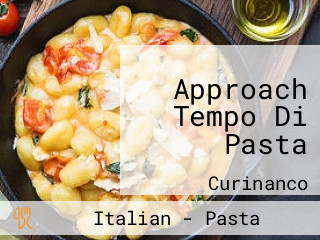 Approach Tempo Di Pasta