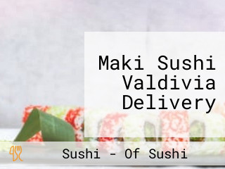 Maki Sushi Valdivia Delivery