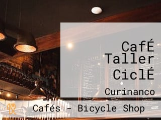 CafÉ Taller CiclÉ