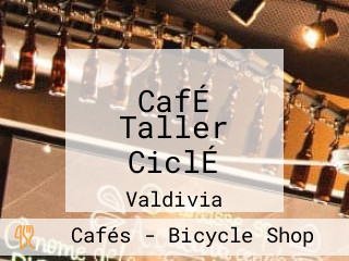 CafÉ Taller CiclÉ