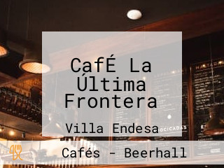 CafÉ La Última Frontera