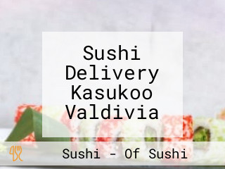 Sushi Delivery Kasukoo Valdivia