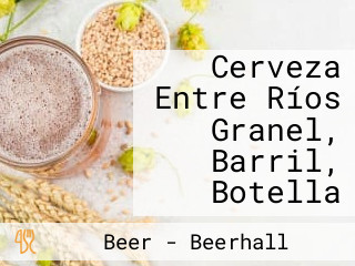 Cerveza Entre Ríos Granel, Barril, Botella