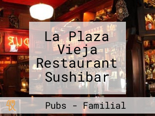 La Plaza Vieja Restaurant Sushibar