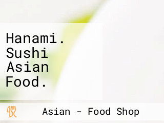 Hanami. Sushi Asian Food.