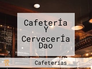 CafeterÍa Y CervecerÍa Dao