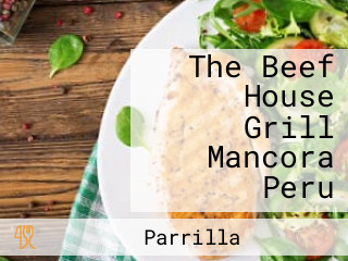 The Beef House Grill Mancora Peru