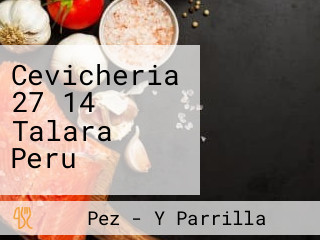 Cevicheria 27 14 Talara Peru