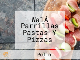 WalÁ Parrillas Pastas Y Pizzas