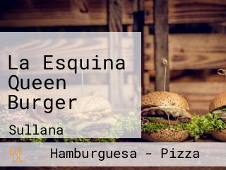 La Esquina Queen Burger