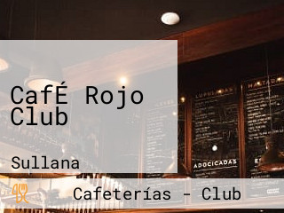 CafÉ Rojo Club