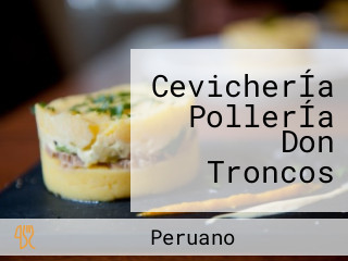 CevicherÍa PollerÍa Don Troncos