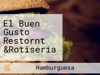 El Buen Gusto Restornt &Rotiseria