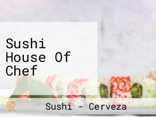 Sushi House Of Chef