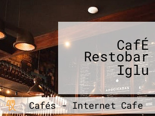 CafÉ Restobar Iglu