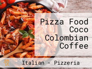 Pizza Food Coco Colombian Coffee