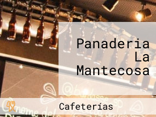 Panaderia La Mantecosa