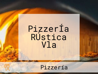 PizzerÍa RÚstica Vla