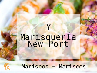 Y MarisquerÍa New Port