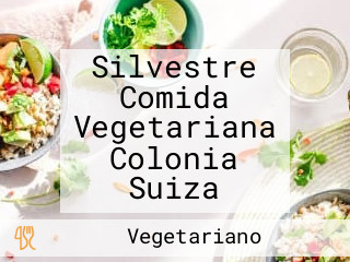 Silvestre Comida Vegetariana Colonia Suiza