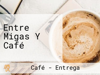 Entre Migas Y Café