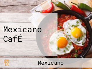 Mexicano CafÉ