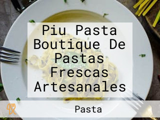 Piu Pasta Boutique De Pastas Frescas Artesanales