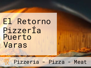 El Retorno PizzerÍa Puerto Varas