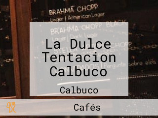 La Dulce Tentacion Calbuco