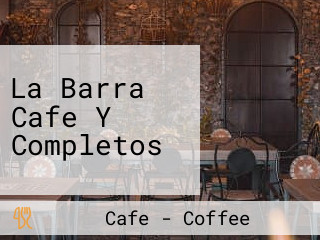 La Barra Cafe Y Completos